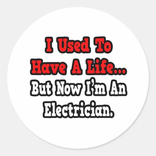Früher hatte ich ein Leben... Elektriker Runder Aufkleber (Vorderseite)