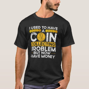 Früher hatte ich ein Münzsammelproblem T-Shirt