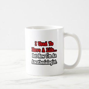 Früher hatte ich einen Anästhesisten. Kaffeetasse