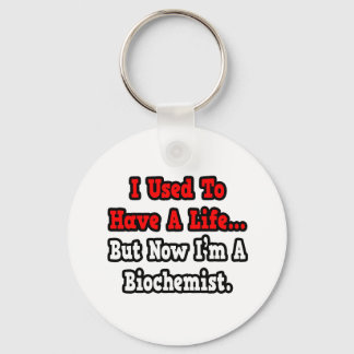 Früher hatte ich einen Biochemiker. Schlüsselanhänger
