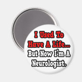 Früher hatte ich einen Neurologen. Magnet (Vorderseite/Rückseite)