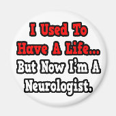 Früher hatte ich einen Neurologen. Magnet (Vorne)