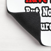 Früher hatte ich einen Neurologen. Mousepad (Ecke)