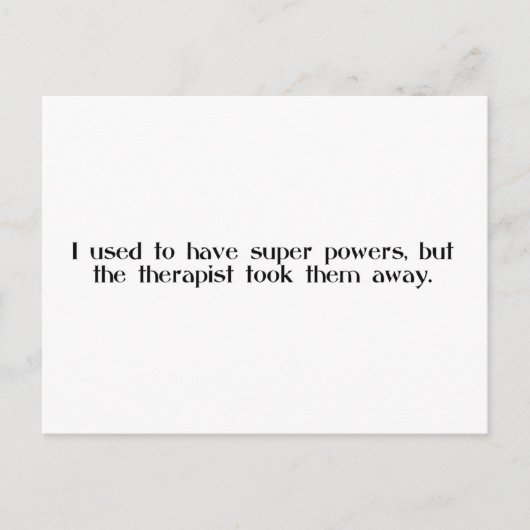 Früher hatte ich super Power... Therapeut nahm sie Postkarte (Vorderseite)