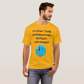 Früher hieß Klimawandel Jahreszeit T-Shirt (Vorne ganz)