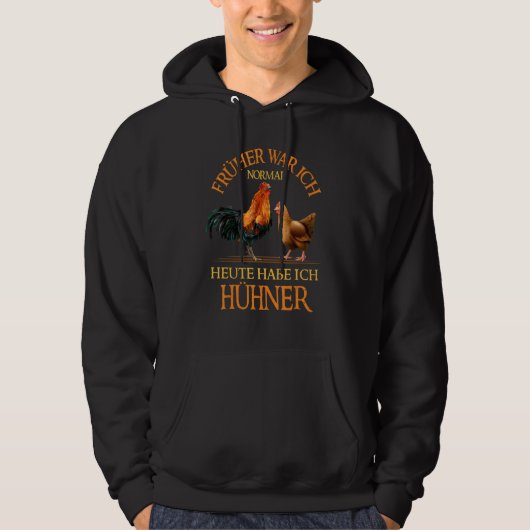 Früher Krieg Ich Normal Chicken Coop Chicken Bauer Hoodie (Vorderseite)