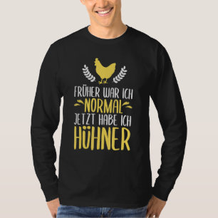 Früher Krieg Ich Normal Habe Ich Habe Ich Ich T-Shirt