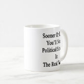 Früher oder später benötigen Sie eine Kaffeetasse (VorderseiteRechts)