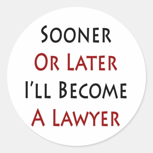Früher oder später werde ich Anwalt Runder Aufkleber (Vorderseite)