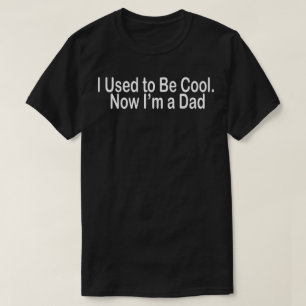 früher war ich cool jetzt bin ich ein Papa T-Shirt