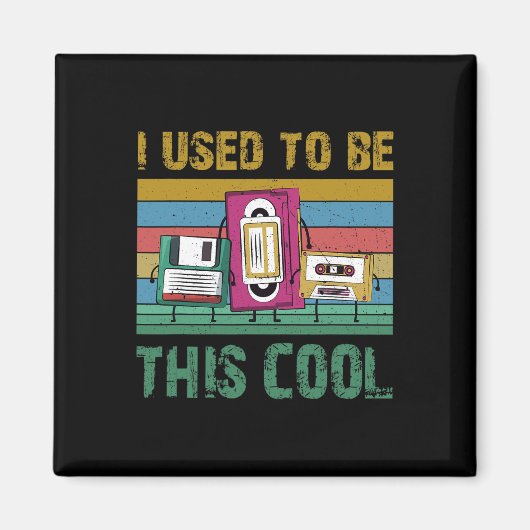 Früher war ich diese Coole alte Technologie, 90er  Magnet (Vorne)