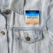 Früher war ich ein Mensch.. Button (Beispiel)