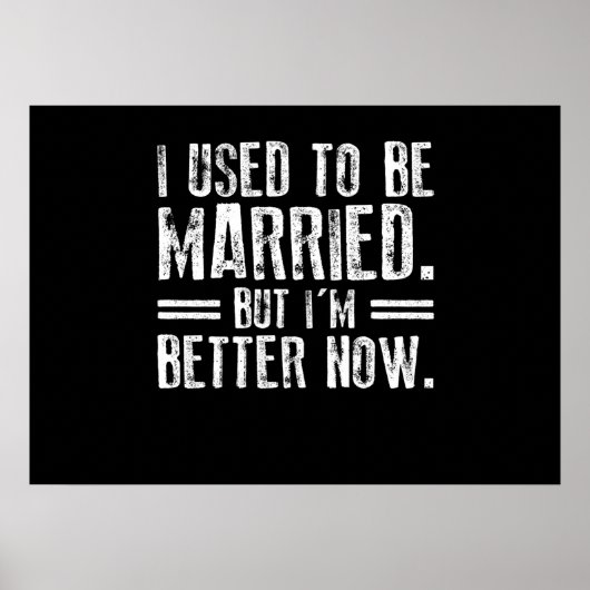 Früher war ich Verheiratet, aber jetzt bin ich bes Poster (Vorne)