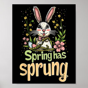 Frühling hat Frühling Holiday Oster lustige grafis Poster
