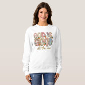 Frühlingsgott ist gut sweatshirt (Vorne ganz)