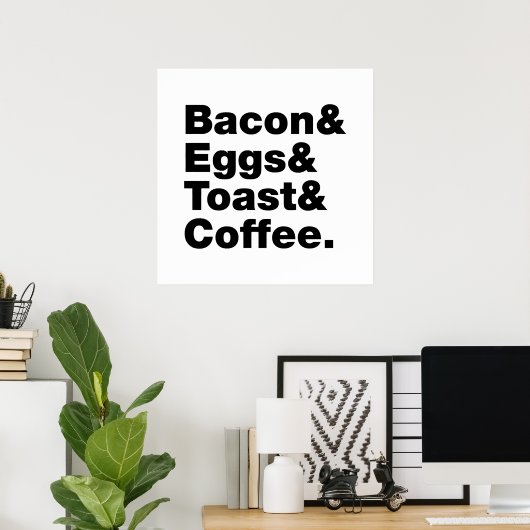 Frühstück (Bacon & Eggs & Toast & Coffee). Poster (Heimbüro)