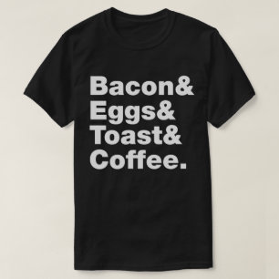 Frühstück (Bacon & Eggs & Toast & Coffee) T - Shir T-Shirt