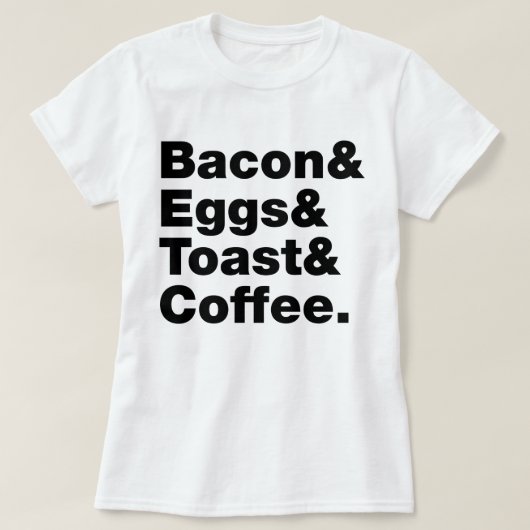 Frühstück (Bacon & Eggs & Toast & Coffee). T-Shirt (Design vorne)