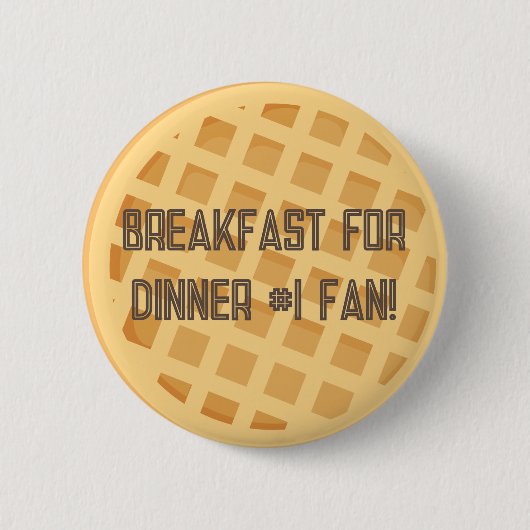 Frühstück zum Abendessen # Fan Funny Button (Vorderseite)