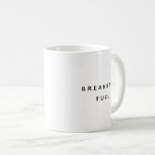 Frühstücks-Treibstoff Lustiger Trendiger Spruch Kaffeetasse (VorderseiteRechts)