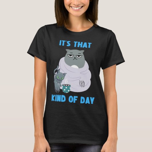 Frumpy Cat with Not So Cute Kitten It's That Kind  T-Shirt (Vorderseite)
