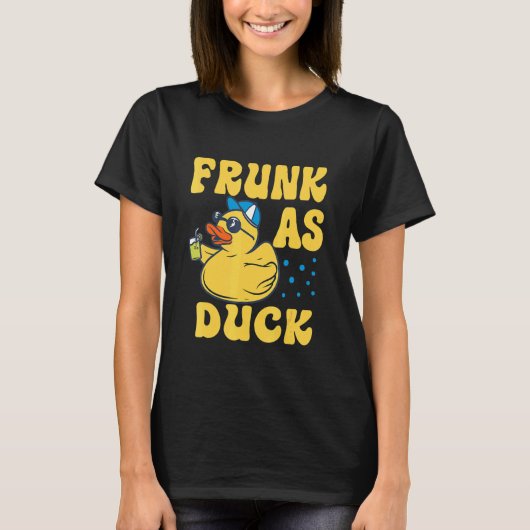 Frunk As Duck Rubber Duck Drinking Meme Humor 4 T-Shirt (Vorderseite)