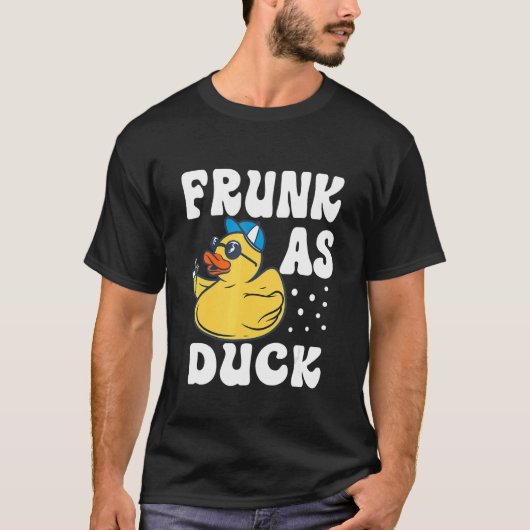 Frunk As Duck Rubber Duck Drinking Meme Humor 6 T-Shirt (Vorderseite)