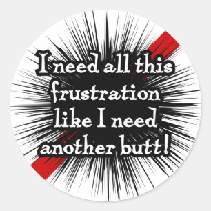 Frustration rund weißer Aufkleber