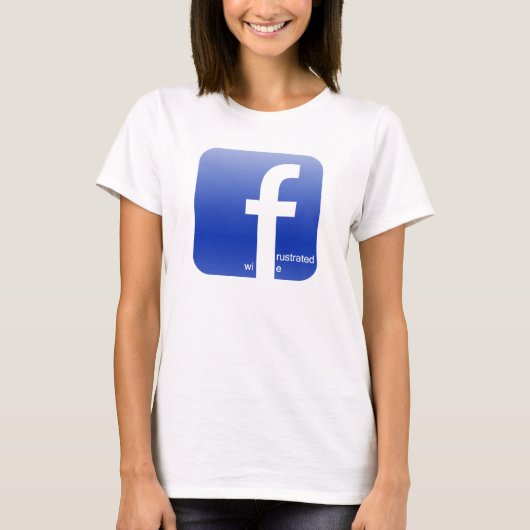 Frustriertes Ehefrau Facebook Logo unglaublich T-Shirt (Vorderseite)