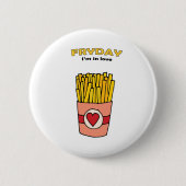 Fry Day Ich bin in Liebe Button (Vorderseite)