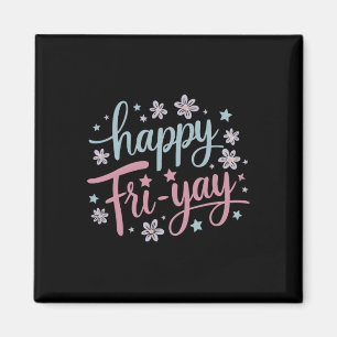 FrYay FROYY FROYY FROYY FRONLEUTE Lif Magnet