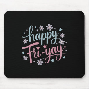 FrYay FROYY FROYY FROYY FRONLEUTE Lif Mousepad