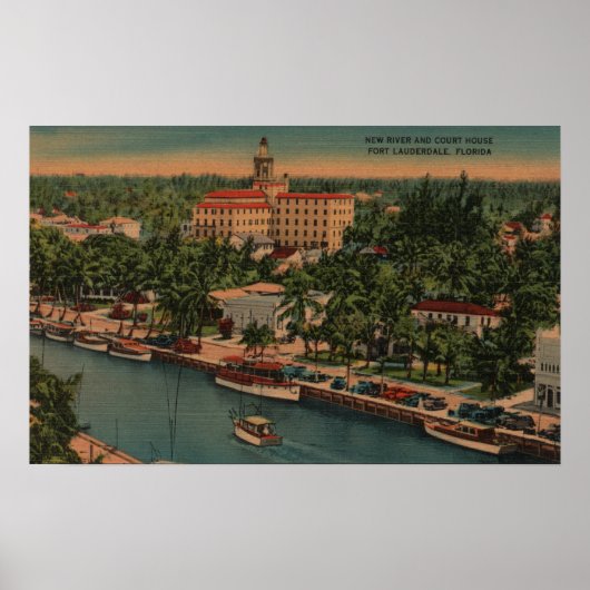 Ft. Lauderdale, FL - Ansicht New River & Court Poster (Vorne)
