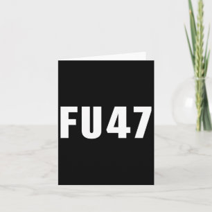 Fu47 Funny Anti Trump 2024 Patriotische amerikanis Karte