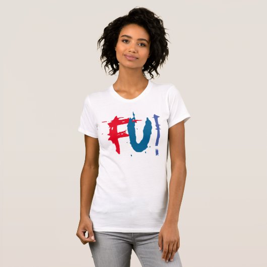 FU Fcuk Sie T - Shirt Design coole Grafikablage (Vorne ganz)