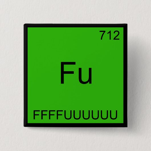 Fu - FFUUUUUUU Funny Element Meme Chemistry T-Shir Button (Vorderseite)