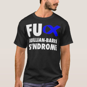 FU Guillian Barre Syndrome Blue Ribbon GBS T-Shirt