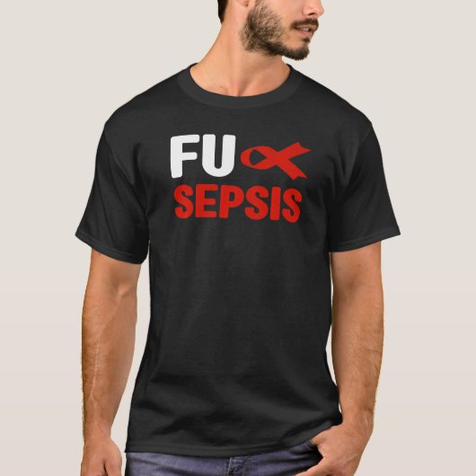 Fu Sepsis Sepsis Awareness Fu Sepsis Awareness T-Shirt (Vorderseite)