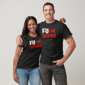 Fu Sepsis Sepsis Awareness Fu Sepsis Awareness T-Shirt (Unisex)