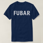 FUBAR 1 T-Shirt (Design vorne)