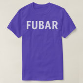 FUBAR 1 T-Shirt (Design vorne)