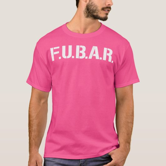 Fubar F.U.B.A.R. Akronym T-Shirt (Vorderseite)