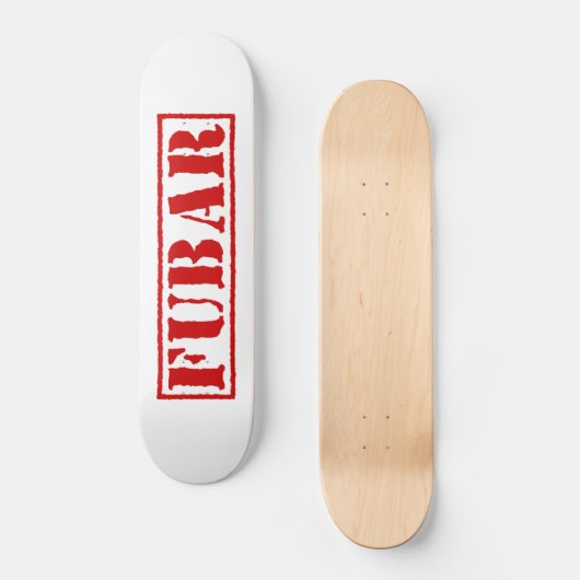 FUBAR SKATEBOARD (Vorderseite)