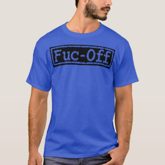 Fuc Off T-Shirt