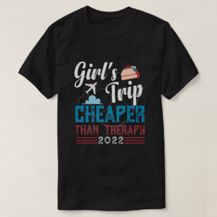 FuE-Girls reisen billiger als Therapie, Girls Trip T-Shirt