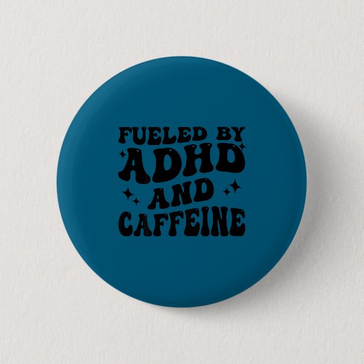 Fueled By Adhd And Caffeine Hyperactivity Adult Hu Button (Vorderseite)
