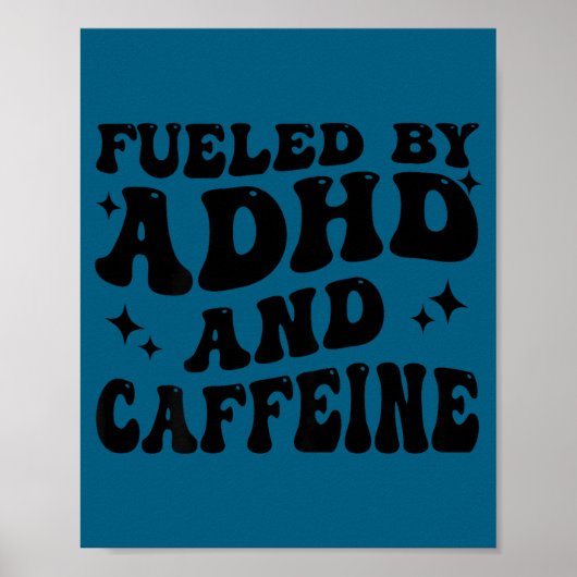Fueled By Adhd And Caffeine Hyperactivity Adult Hu Poster (Vorne)