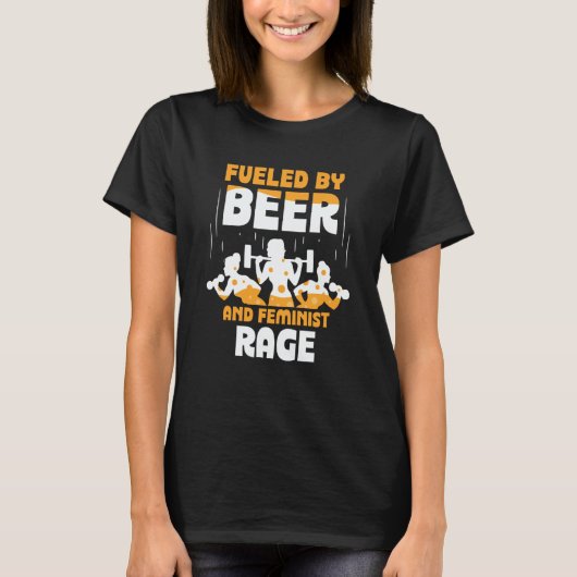 Fueled By Beer And Feminist Rage Feminism Womens R T-Shirt (Vorderseite)