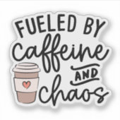 Fueled by Caffeine and Chaos Sticker, Funny Mom Aufkleber (Vorderseite)