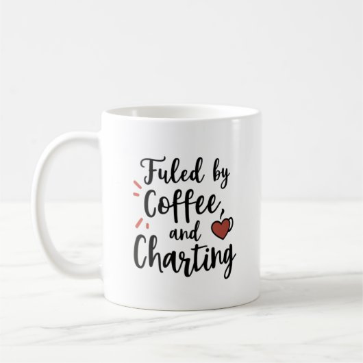 Fueled by Coffee and Charting – Script Style Nurse Kaffeetasse (Links)
